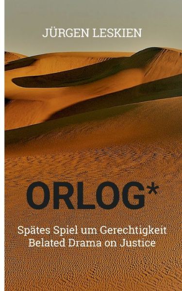 Cover for Jurgen Leskien · ORLOG - Spates Spiel um Gerechtigkeit (Paperback Book) (2022)