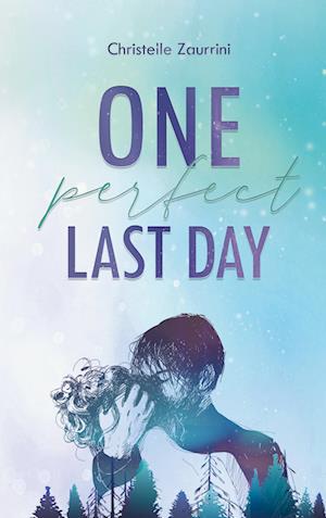 Cover for Christelle Zaurrini · One Perfect Last Day (Book) (2024)