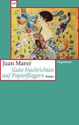 Cover for Juan Marse · Gute Nachrichten auf Papierfliegern (Paperback Book) (2022)