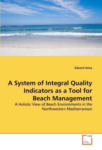 Cover for Eduard Ariza · A System of Integral Quality Indicators As a Tool for Beach Management: a Holistic View of Beach Environments in the Northwestern Mediterranean (Pocketbok) (2008)
