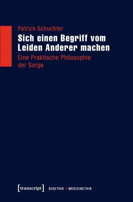 Sich einen Begriff vom Leiden - Schuchter - Books -  - 9783837635492 - 