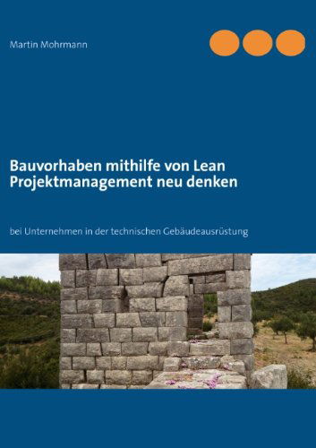 Cover for Mohrmann · Bauvorhaben mithilfe von Lean (Book) [German edition] (2013)