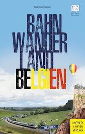 Cover for Markus Kaiser · Bahnwanderland Belgien (Book) (2023)