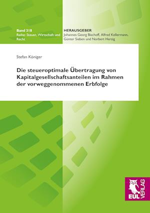 Cover for Stefan Königer · Die steueroptimale Übertragung von Kapitalgesellschaftsanteilen im Rahmen der vorweggenommenen Erbfolge (Paperback Book) (2012)