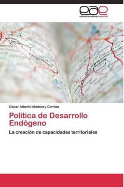 Cover for Madoery Cemino Oscar Alberto · Politica De Desarrollo Endogeno (Paperback Book) (2011)