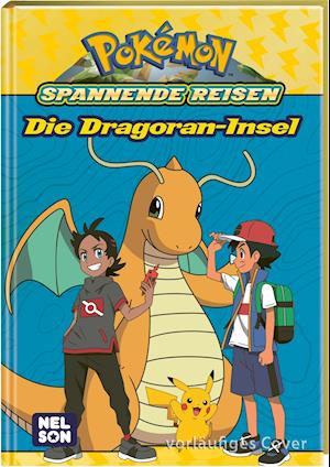 Cover for Nelson Verlag · Pokémon: Spannende Reisen: Die Dragoran-Insel (Gebundenes Buch) (2022)