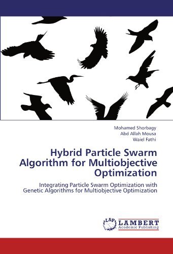 Cover for Waiel Fathi · Hybrid Particle Swarm Algorithm for Multiobjective Optimization: Integrating Particle Swarm Optimization with Genetic Algorithms for Multiobjective Optimization (Taschenbuch) (2011)