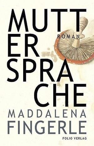 Cover for Maddalena Fingerle · Muttersprache (Hardcover Book) (2022)