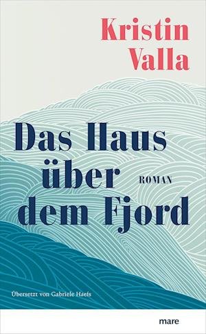 Cover for Kristin Valla · Das Haus über dem Fjord (Book) (2022)