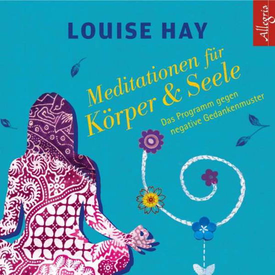 Cover for Louise Hay · Meditationen für Körper und Seele: Das Programm ge (Bog) (2024)