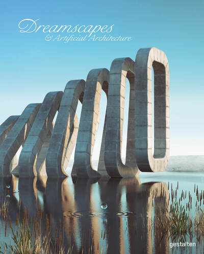 Cover for Dreamscapes and Artificial Architecture: Imagined Interior Design in Digital Art (Inbunden Bok) (2020)