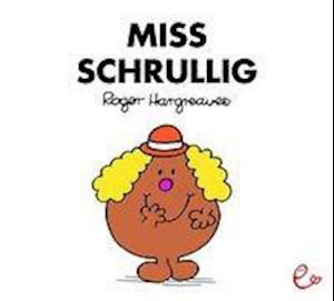 Miss Schrullig - Roger Hargreaves - Boeken - Rieder, Susanna Verlag - 9783946100492 - 16 maart 2018