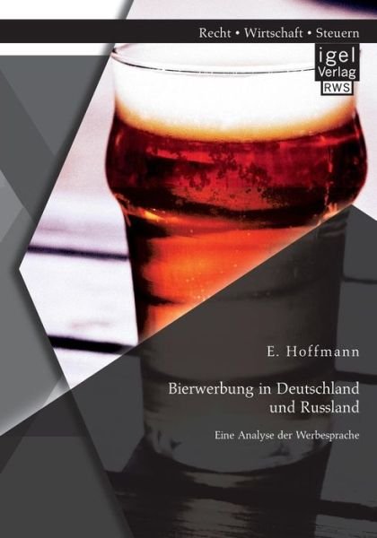 Cover for Hoffmann E · Bierwerbung in Deutschland Und Russland: Eine Analyse Der Werbesprache (Paperback Book) [German edition] (2014)