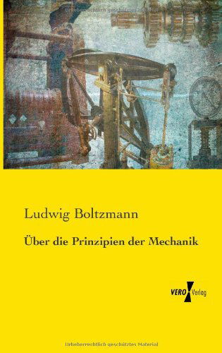 Cover for Ludwig Boltzmann · UEber die Prinzipien der Mechanik (Paperback Book) [German edition] (2019)