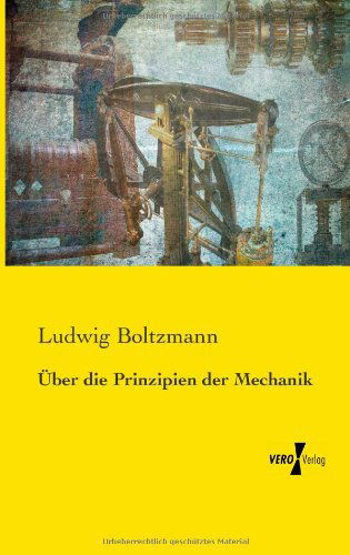 Cover for Ludwig Boltzmann · UEber die Prinzipien der Mechanik (Pocketbok) [German edition] (2019)