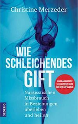 Wie schleichendes Gift - Christine Merzeder - Książki - Scorpio Verlag - 9783958035492 - 26 maja 2023