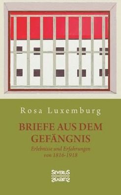 Cover for Rosa Luxemburg · Briefe aus dem Gefangnis: Erlebnisse und Erfahrungen von 1915-1918 (Paperback Bog) (2021)