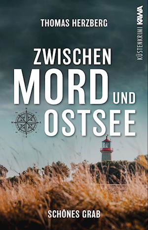 Schönes Grab (Zwischen Mord und Ostsee - Küstenkrimi 4) - Thomas Herzberg - Książki - Kampenwand - 9783986601492 - 29 grudnia 2023