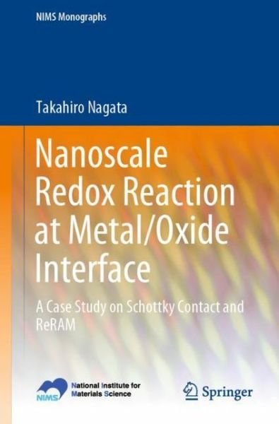 Takahiro Nagata · Nanoscale Redox Reaction at Metal / Oxide Interface: A Case Study on Schottky Contact and ReRAM - NIMS Monographs (Pocketbok) [1st ed. 2020 edition] (2020)