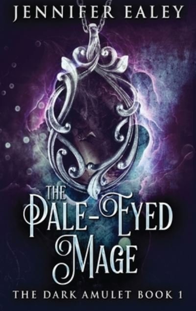 Cover for Jennifer Ealey · The Pale-Eyed Mage - Dark Amulet (Hardcover bog) [Large type / large print edition] (2021)