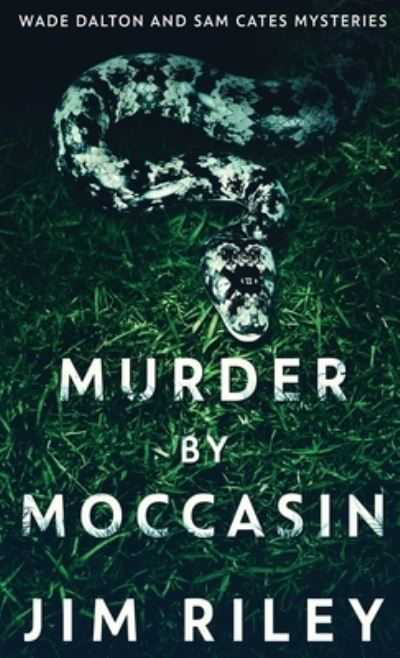 Murder by Moccasin - Jim Riley - Książki - Next Chapter - 9784824115492 - 24 listopada 2021