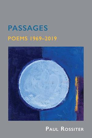 Cover for Paul Rossiter · Passages: Poems 1969-2019 (Paperback Book) (2024)