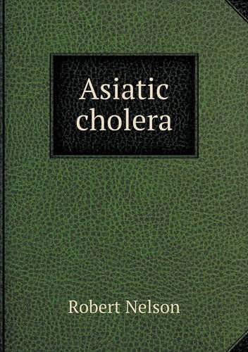 Cover for Robert Nelson · Asiatic Cholera (Paperback Book) (2013)