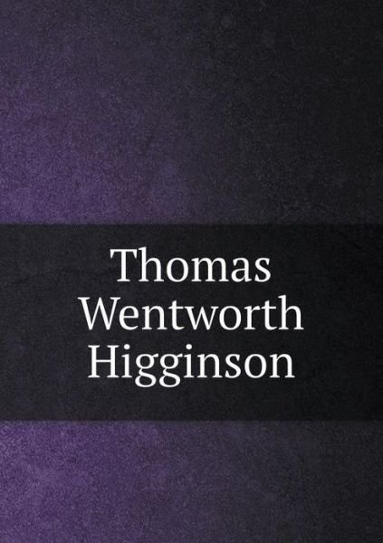 Cover for Th Bentzon · Thomas Wentworth Higginson (Taschenbuch) (2015)
