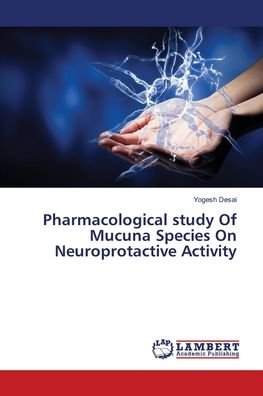 Cover for Yogesh Desai · Pharmacological study Of Mucuna Species On Neuroprotactive Activity (Paperback Bog) (2018)