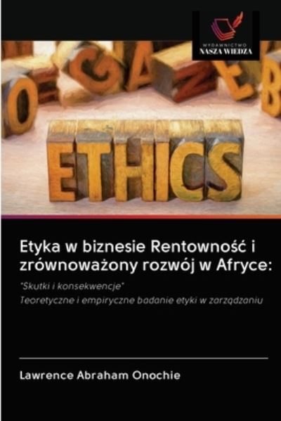 Cover for Lawrence Abraham Onochie · Etyka w biznesie Rentowno?c i zrownowa?ony rozwoj w Afryce (Paperback Book) (2020)