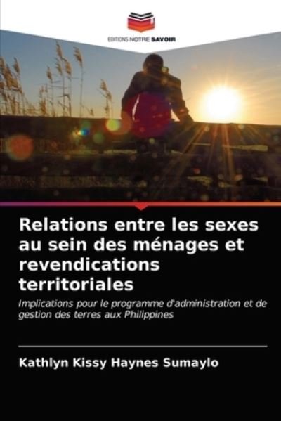 Cover for Kathlyn Kissy Haynes Sumaylo · Relations entre les sexes au sein des menages et revendications territoriales (Taschenbuch) (2021)