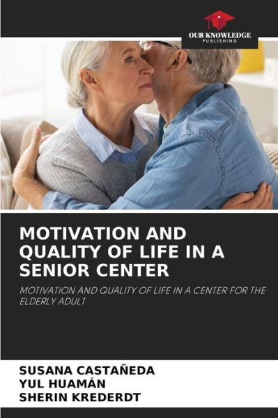 Cover for Susana Castañeda · Motivation and Quality of Life in a Senior Center (Taschenbuch) (2021)