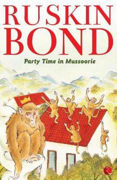 Cover for Ruskin Bond · Party Time in Mussoorie (Paperback Book) (2016)