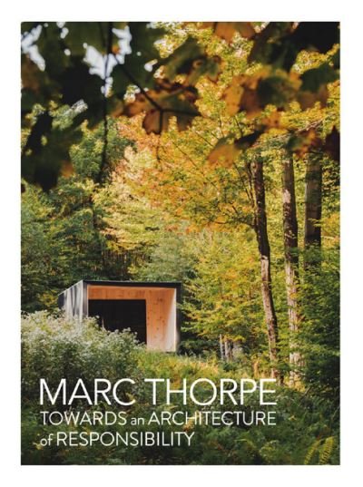 Marc Thorpe · Towards an Architecture of Responsibility (Hardcover Book) (2022)