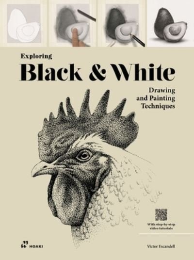Exploring Black and White: Drawing and Painting Techniques - Victor Escandell - Livros - Hoaki - 9788417656492 - 7 de abril de 2022