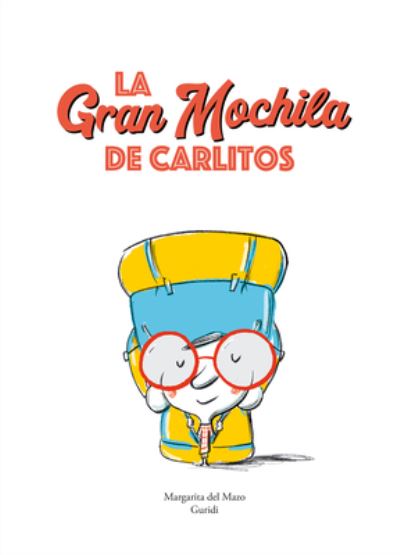 Cover for Margarita Del Mazo · La gran mochila de Carlitos - Somos8 (Hardcover Book) (2024)