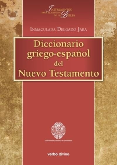 Diccionario griego-español del Nuevo Testamento - Inmaculada Delgado Jara - Bøger - Editorial Verbo Divino - 9788490730492 - 8. september 2014