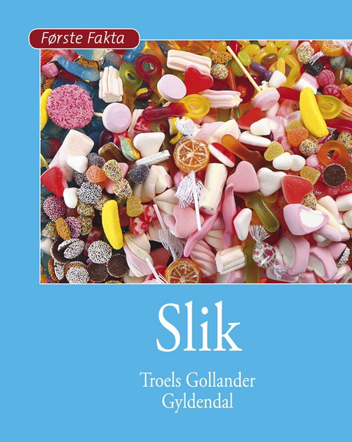 Cover for Troels Gollander · Første Fakta: Slik (Bound Book) [1.º edición] [Indbundet] (2014)