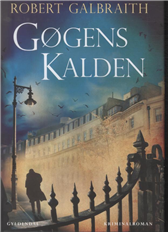 Cover for Robert Galbraith · Cormoran Strike: Gøgens kalden (Gebundesens Buch) [1. Ausgabe] [Indbundet] (2013)