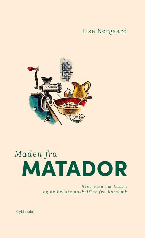 Cover for Lise Nørgaard · Maden fra Matador (Bound Book) [1er édition] (2023)