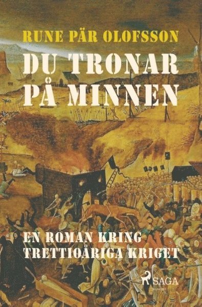 Cover for Rune Pär Olofsson · Du tronar på minnen : en roman kring Trettioåriga kriget (Buch) (2018)