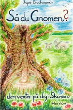 Cover for Inger Brochmann · Så du gnomen? (Sewn Spine Book) [1º edição] (2001)