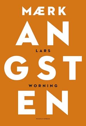 Mærk angsten - Lars Worning - Bøger - People's Press - 9788770364492 - 12. februar 2021