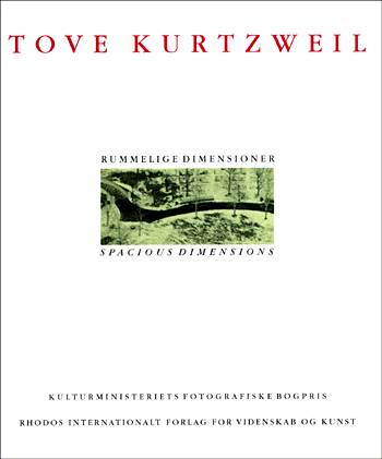 Cover for Tove Kurtzweil · Kulturministeriets fotografiske bogpris: Tove Kurtzweil - rummelige dimensioner (Sewn Spine Book) [1st edition] (1995)