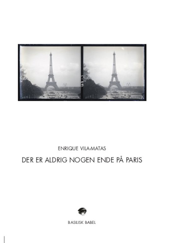 Cover for Enrique Vila-Matas · Babel: Der er aldrig nogen ende på Paris (Sewn Spine Book) [1th edição] (2018)