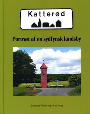 Cover for Lennart Weber og John Krog · Katterød - Portræt af en sydfynsk landsby (Hardcover Book) [1st edition] (2023)