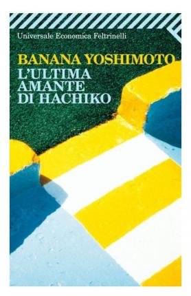 Cover for Banana Yoshimoto · L'Ultima Amante Di Hachiko (Book)