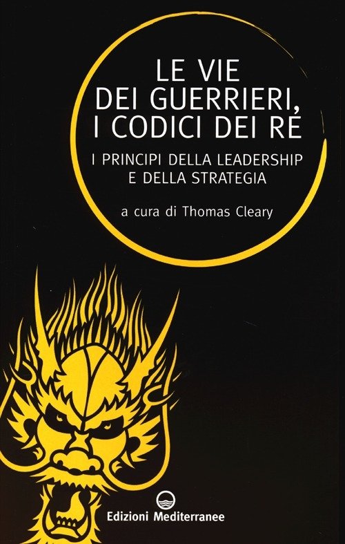 Cover for Thomas Cleary · Vie Dei Guerrieri, I Codici Dei Re. I Principi Della Leadership E Della Strategia (Le) (Book)