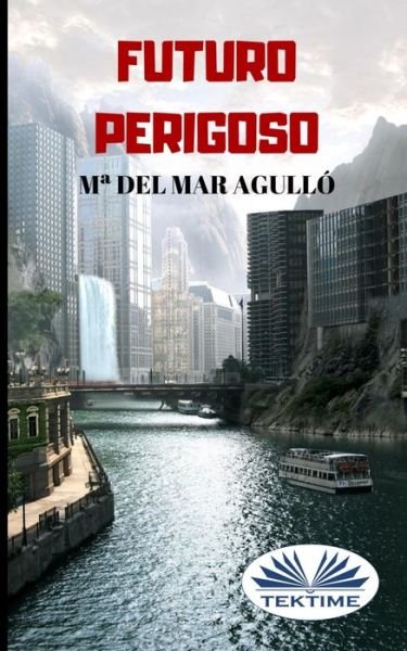 Cover for Ma del Mar Agullo · Futuro Perigoso (Pocketbok) (2020)