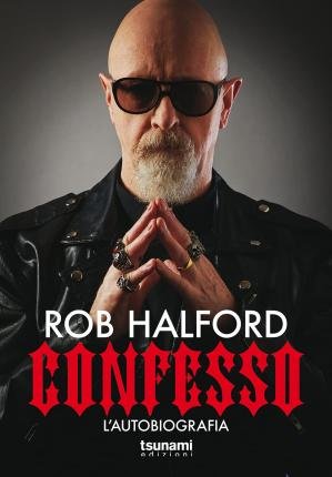 Cover for Rob Halford · Confesso. L'autobiografia (Bog)
